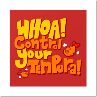 Whoa! Control Your Tempur-a! Posters and Art